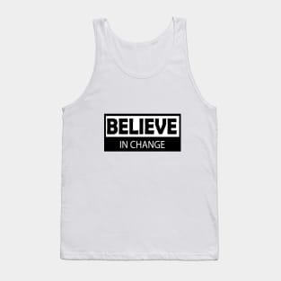 believe in change Tank Top